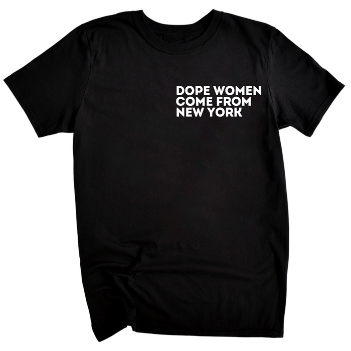 Dope Women Come From NY T-Shirt