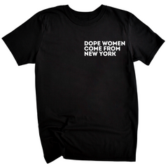 Dope Women Come From NY T-Shirt
