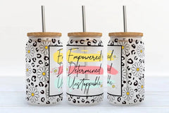 Empowered, Determined, Unstoppable 16oz Glass Can Cup with Lid and Straw