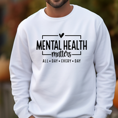 Mental Health Matters All Day Every Day Unisex Crewneck Sweater